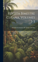 Revista Bimestre Cubana, Volumes 1-3