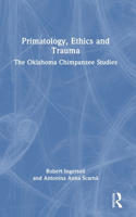 Primatology, Ethics and Trauma