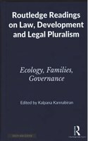 Routledge Readings on Law, Development and Legal Pluralism: Ecology, Families, Governance Kalpana Kannabiran (ed.)