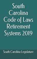 South Carolina Code of Laws Retirement Systems 2019