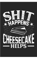 Shit Happens Cheesecake Helps