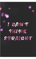 I Can't Think Straight