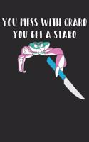 Crabo Notebook - You Mess With Crabo You Get A Stabo - New Meme - Crabo Journal