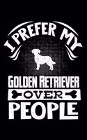 I Prefer My Golden Retriever Over People