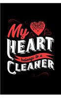 My Heart Belongs to a Cleaner: 6x9 inches dot grid notebook, 120 Pages, Composition Book and Journal, lovely gift for your favorite Cleaner