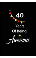 40 years of being awesome: funny and cute blank lined journal Notebook, Diary, planner Happy 40th fourtyth Birthday Gift for fourty year old daughter, son, boyfriend, girlfrie