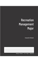 Recreation Management Major Composition Notebook