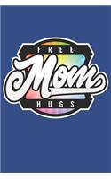 Free Mom Hugs: Lined Notebook