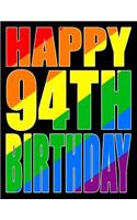 Happy 94th Birthday: Better Than a Birthday Card! Gay Pride Flag Themed Book That Can Be Used as a Journal or Notebook