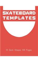 Skateboard Templates: Design your Own Skateboards, 120 pages, 12 unique deck shapes, 240 Ready to Draw Templates, 8.5 x 11 ( 21.60cm x 28cm )