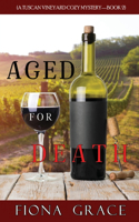 Aged for Death (A Tuscan Vineyard Cozy Mystery-Book 2)