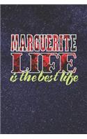 Marguerite Life Is The Best Life: First Name Funny Sayings Personalized Customized Names Women Girl Mother's day Gift Notebook Journal