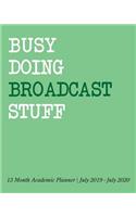 Busy Doing Broadcast Stuff