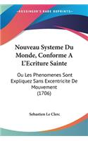 Nouveau Systeme Du Monde, Conforme A L'Ecriture Sainte