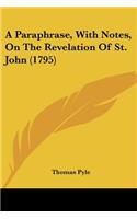 A Paraphrase, With Notes, On The Revelation Of St. John (1795)