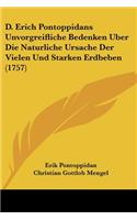 D. Erich Pontoppidans Unvorgreifliche Bedenken Uber Die Naturliche Ursache Der Vielen Und Starken Erdbeben (1757)