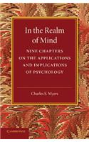 In the Realm of Mind: Nine Chapters on the Applications and Implications of Psychology