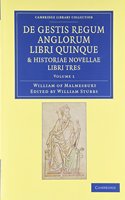 de Gestis Regum Anglorum Libri Quinque: Historiae Novellae Libri Tres 2 Volume Set