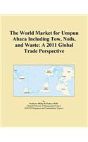 The World Market for Unspun Abaca Including Tow, Noils, and Waste