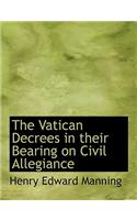 The Vatican Decrees in Their Bearing on Civil Allegiance