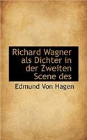 Richard Wagner ALS Dichter in Der Zweiten Scene Des