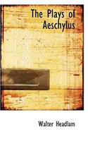 The Plays of Aeschylus: (English)