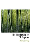 The Messiahship of Shakspeare: (English)