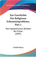 Zur Geschichte Des Religiosen Erkenntnisproblems, Part 1