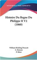 Histoire Du Regne Du Philippe II V2 (1860)