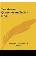 Practicarum Quaestionum Book 1 (1775)
