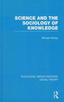 Science and the Sociology of Knowledge (RLE Social Theory)