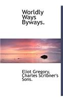 Worldly Ways Byways.