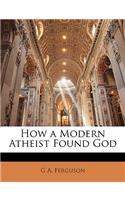 How a Modern Atheist Found God
