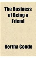 The Business of Being a Friend