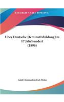 Uber Deutsche Deminutivbildung Im 17 Jahrhundert (1896)