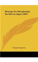 Beitrage Zur Morphologie Du Meeres-Algen (1862)