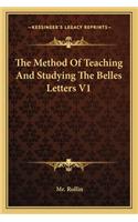 Method Of Teaching And Studying The Belles Letters V1