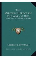 Military Heroes Of The War Of 1812