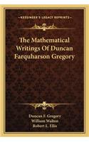 Mathematical Writings of Duncan Farquharson Gregory