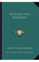 Venture Into Darkness