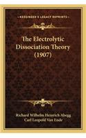 Electrolytic Dissociation Theory (1907)