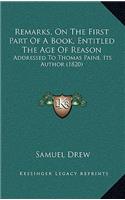 Remarks, On The First Part Of A Book, Entitled The Age Of Reason: Addressed To Thomas Paine, Its Author (1820)