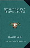 Recreations of a Recluse V2 (1870)