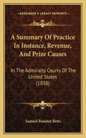 Summary Of Practice In Instance, Revenue, And Prize Causes
