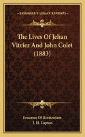 Lives Of Jehan Vitrier And John Colet (1883)