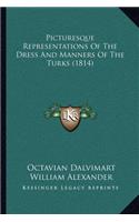 Picturesque Representations Of The Dress And Manners Of The Turks (1814)