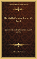 The Weekly Christian Teacher V2, Part 1