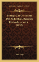 Beitrage Zur Geschichte Der Audientia Litterarum Contradictarum V1 (1897)