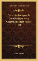 Das Anfechtungsrecht Der Glaubiger Nach Osterreichischem Rechte (1886)