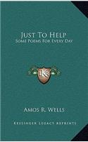 Just to Help: Some Poems for Every Day